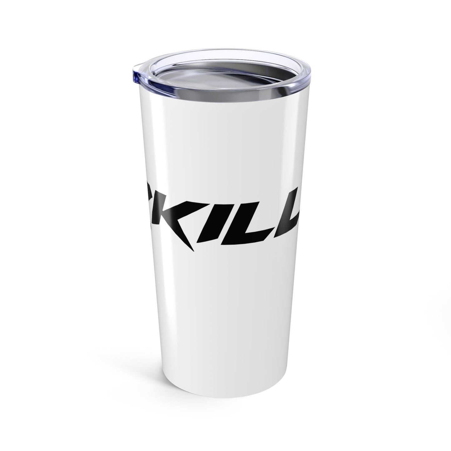 OVERKILL TUMBLER 20oz - For Badass Beveraging