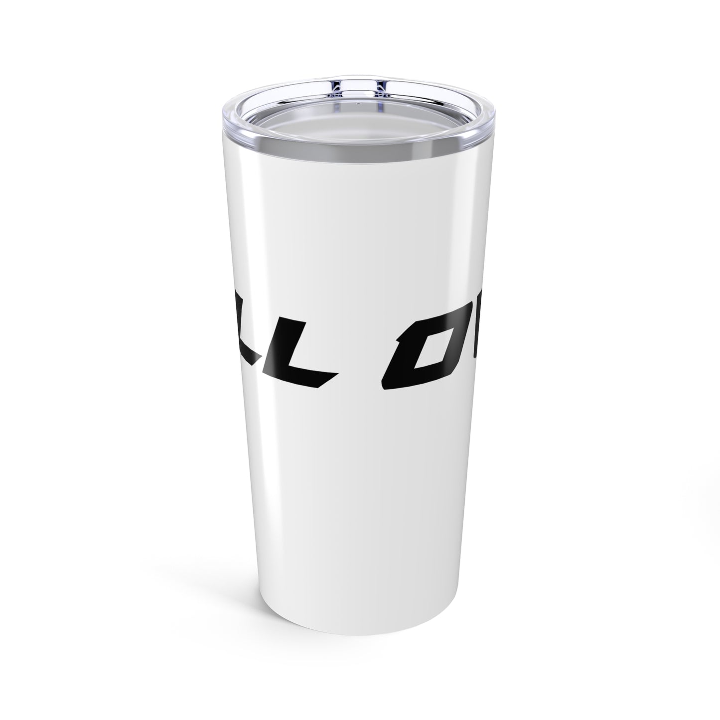 OVERKILL TUMBLER 20oz - For Badass Beveraging