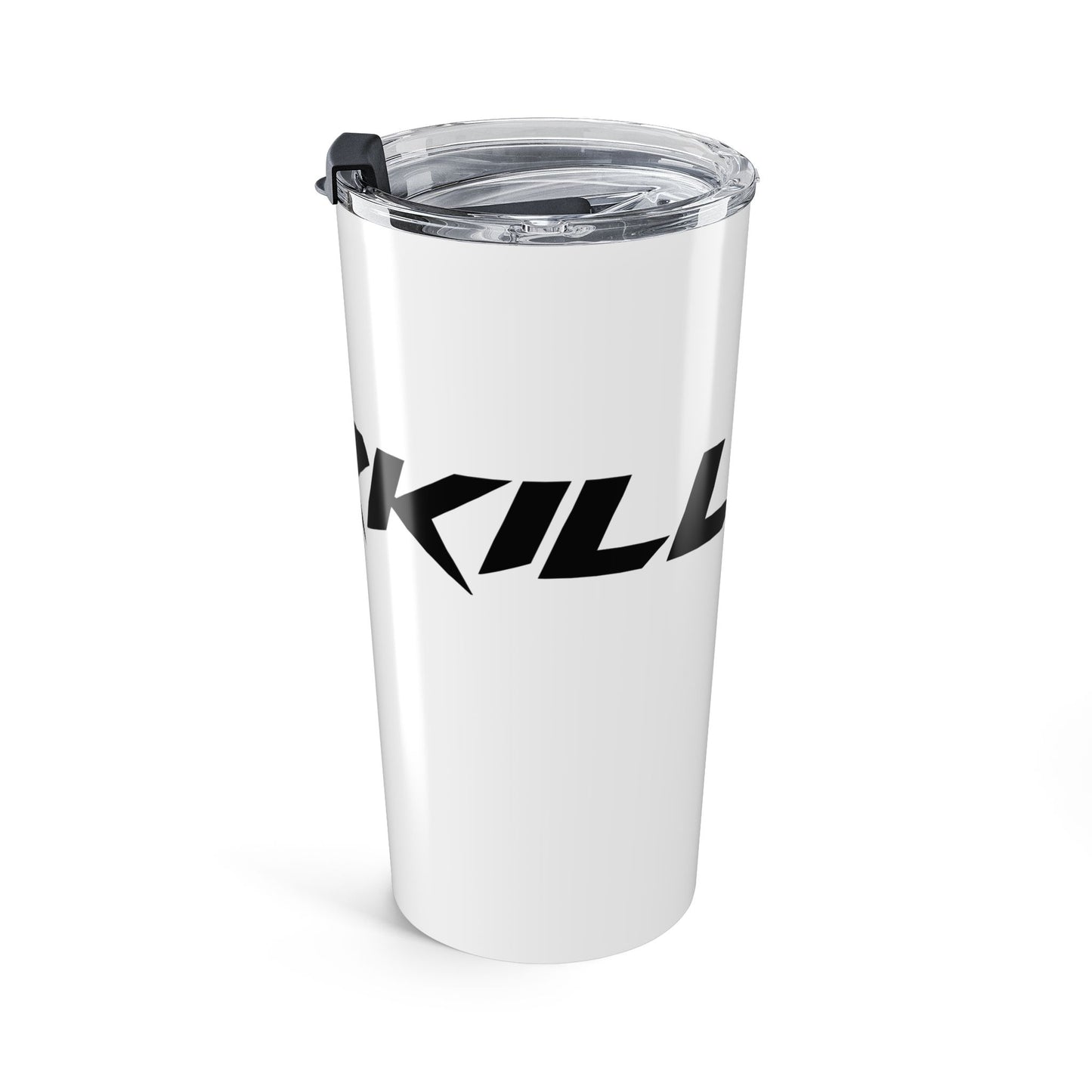 OVERKILL TUMBLER 20oz - For Badass Beveraging