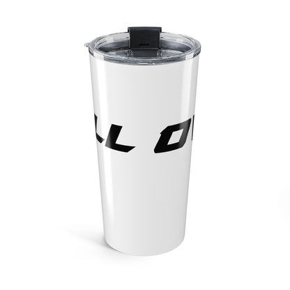 OVERKILL TUMBLER 20oz - For Badass Beveraging